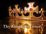 Thy Kingdom Come